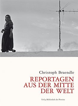 Reportagen aus der Mitte der Welt