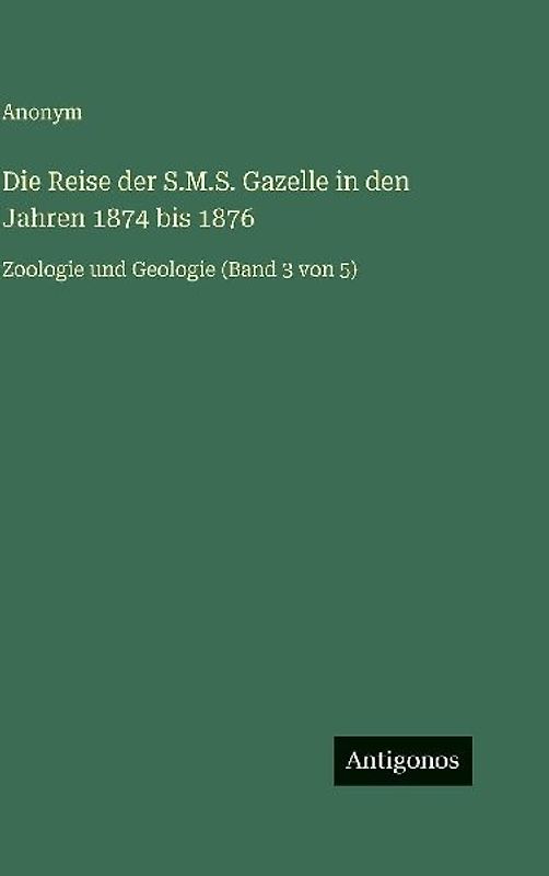 Die Reise der S.M.S. Gazelle in den Jahren 1874 bis 1876