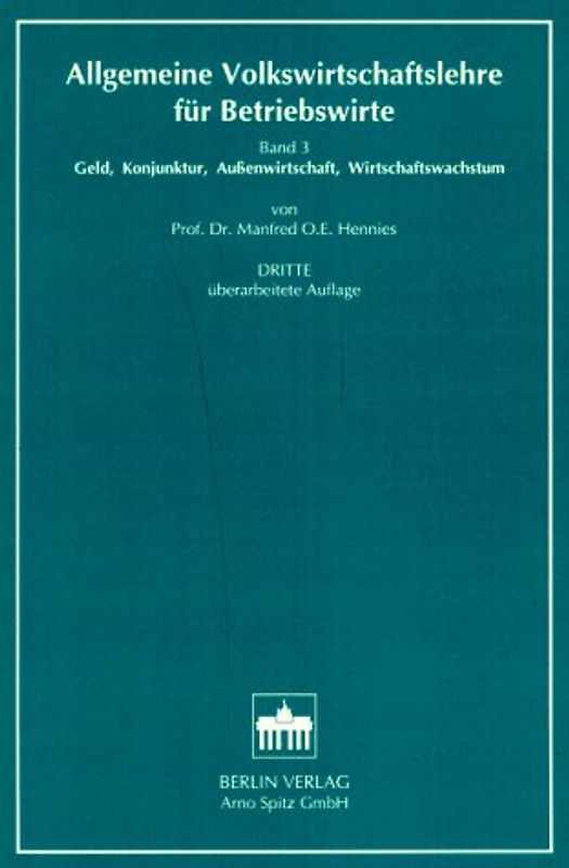 Allgemeine Volkswirtschaftslehre für Betriebswirte. Geld, Konjunktur, Aussenwirtschaft, Wirtschaftswachstum