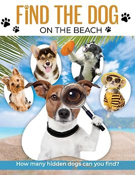 Find the Dog: A Fun and Interactive Adventure With Dogs on The Beach to Find Object Activity Books, Enchanting Pictures for All Ages, Perfect for Any Occasion, Birthday Gifts and Anxiety Relief