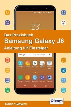 Das Praxisbuch Samsung Galaxy J6 - Anleitung für Einsteiger