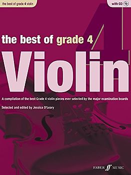 The Best of Grade 4 Violin: A Compilation of the Best Ever Grade 2 Violin Pieces Ever Selected by the Major Examination Boards, Book & CD (Faber Edition: Best of Grade) - O'Leary, Jessica