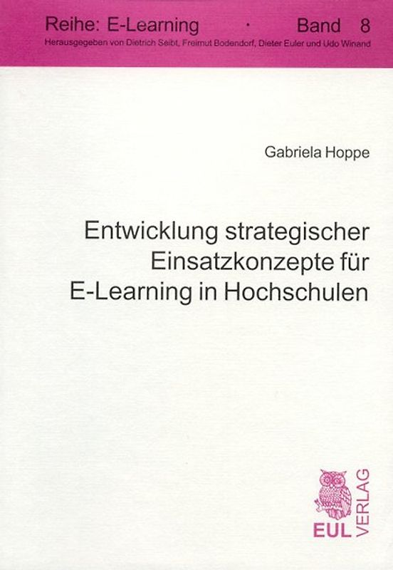 Entwicklung strategischer Einsatzkonzepte für E-Learning in Hochschulen