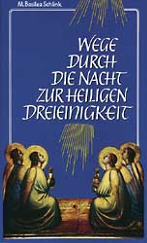 Wege durch die Nacht zur Heiligen Dreieinigkeit
