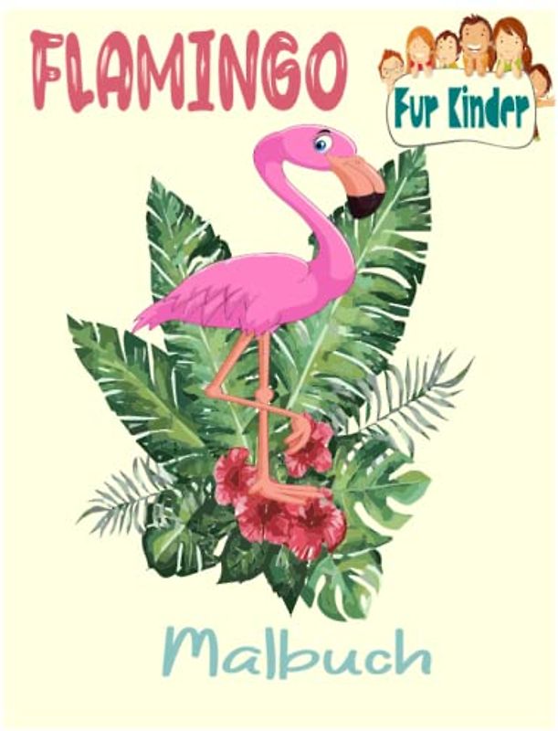 Flamingo-Malbuch für Kinder im Alter: Spaß und einfache, niedliche Tiere zum Lernen von Kleinkindern. Tropische Vogel-Illustrations-Färbung