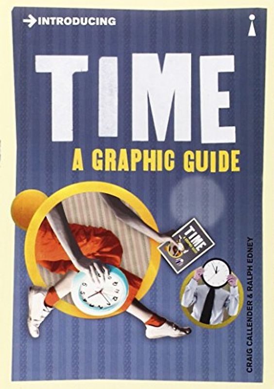 Introducing Time: A Graphic Guide (Introducing (Totem Books))