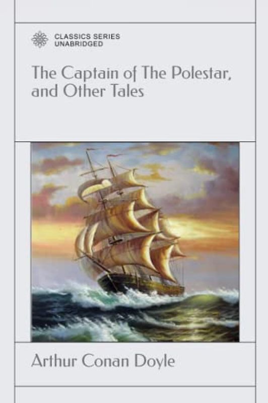 The Captain of The Polestar, and Other Tales