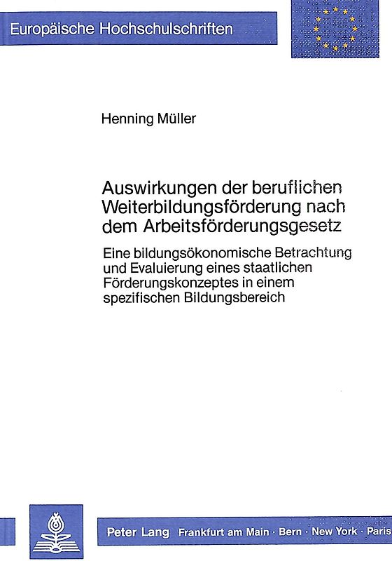 Auswirkungen der beruflichen Weiterbildungsförderung nach dem Arbeitsförderungsgesetz