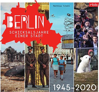 Berlin – Schicksalsjahre einer Stadt