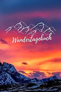 Wandertagebuch: zum selbst eintragen mit Fotobereich | Taschenbuch | A5 | praktisches Format und übersichtlich gestaltete Tabellen | Gipfelbuch | ... die ihre Touren gerne verewigen möchten