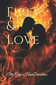 Fire and Love