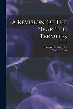 A Revision Of The Nearctic Termites