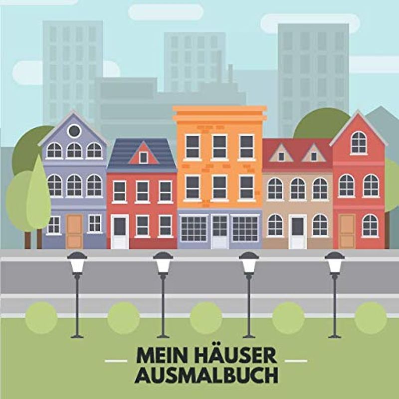 Mein Häuser Ausmalbuch: 50 einzigartige Haus Ausmalbilder für Kinder ab 3+ Jahren für zu Hause oder den Kindergarten. Als Kopiervorlage für PädagogInnen geeignet.