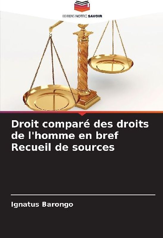Droit comparé des droits de l'homme en bref Recueil de sources
