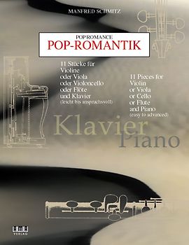 Pop-Romantik. 11 Stücke für Violine oder Viola oder Violoncello oder Flöte und Klavier (leicht bis anspruchsvoll) - Violine & Klavier