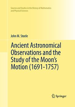 Ancient Astronomical Observations and the Study of the Moon’s Motion (1691-1757)