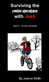 Surviving the zombie apocalypse with Josh  Book 1