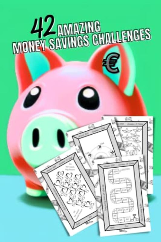 Amazing Money Savings Challenges: 42 Varied Fun and Easy Money Saving Challenges and 36 Additional Templates for Your Very Own Challenge Ideas | Daily and Weekly Challenges | Euro €