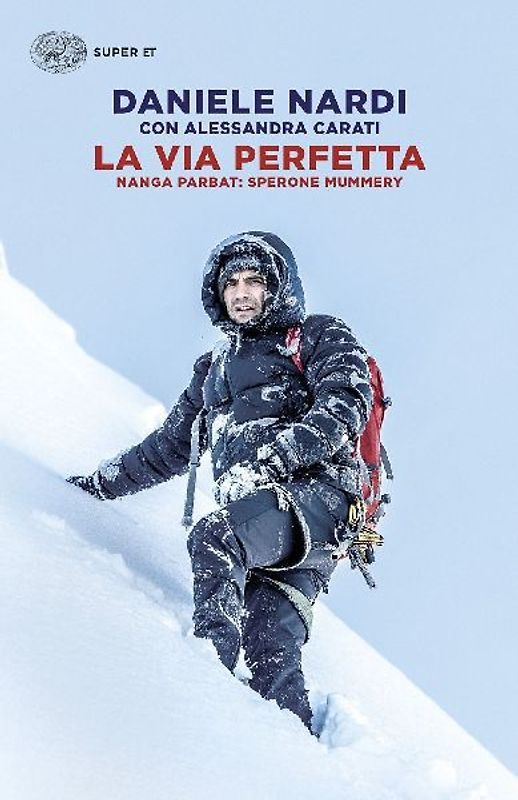 La via perfetta. Nanga Parbat: sperone Mummery