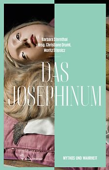 Das Josephinum. 650 Jahre Wiener Medizingeschichte