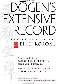 Dogen's Extensive Record: A Translation of the Eihei Koroku
