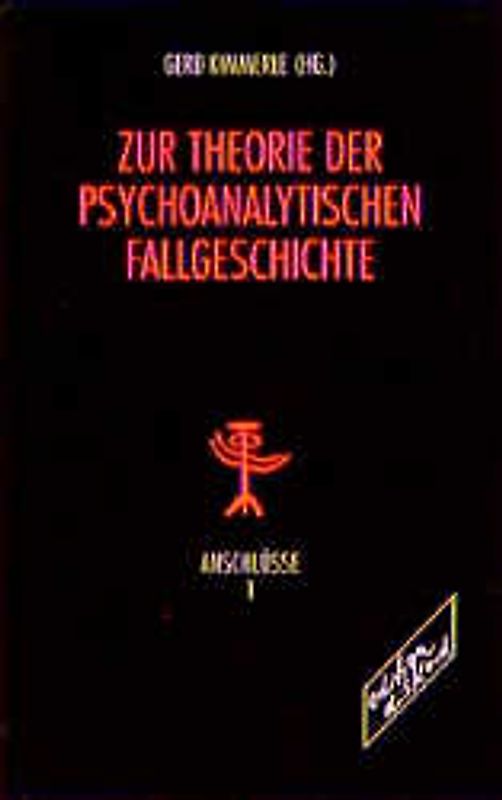 Zur Theorie der psychoanalytischen Fallgeschichte