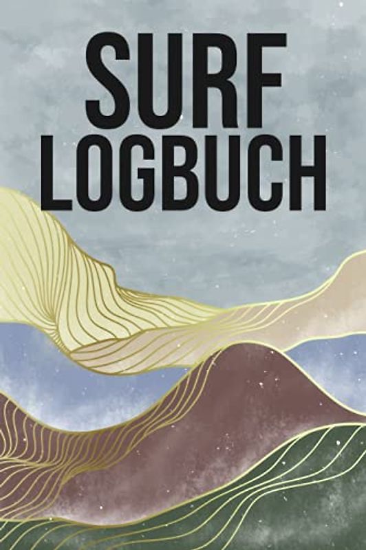 Surf Logbuch: Tagebuch für Windsurfen, Kitesurfen und Stand Up Paddling