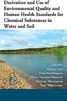 Derivation and Use of Environmental Quality and Human Health Standards for Chemical Substances in Water and Soil