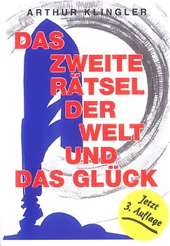Das zweite Rätsel der Welt und das Glück