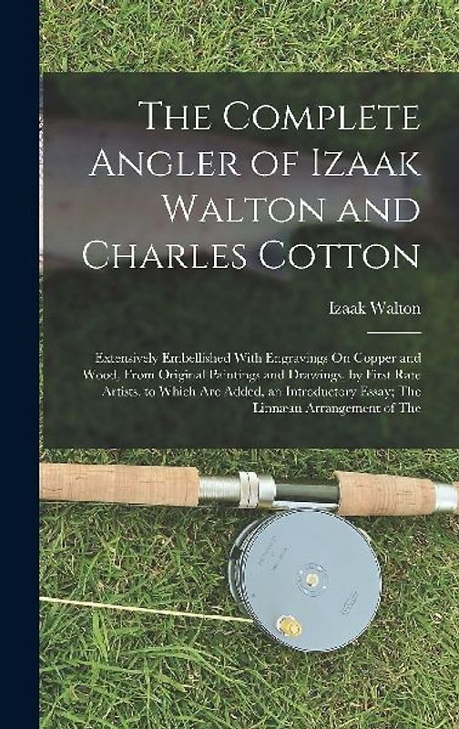 The Complete Angler of Izaak Walton and Charles Cotton