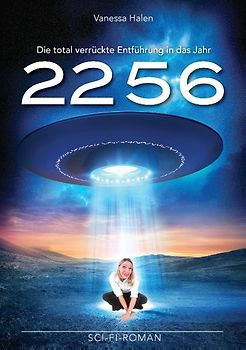 Die total verrückte Entführung in das Jahr 2256