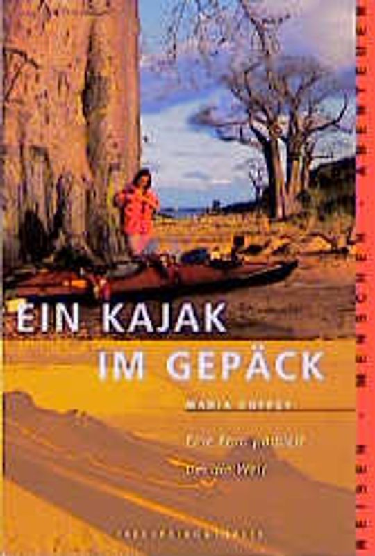 Ein Kajak im Gepäck. Eine Frau paddelt um die Welt