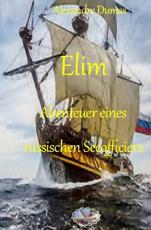 Elim. Abenteuer eines russischen Seeofficiers
