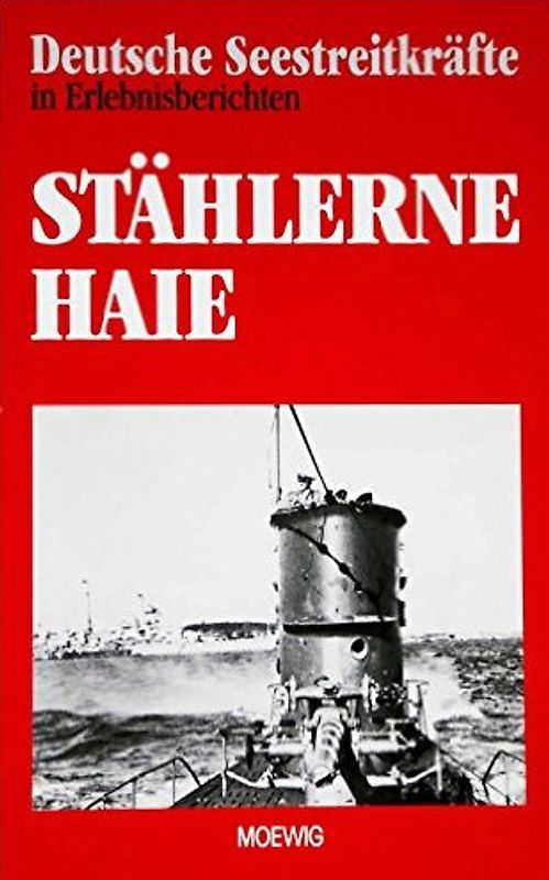 Deutsche Seestreitkräfte in Erlebnissen - Stählerne Haie [Taschenbuch]