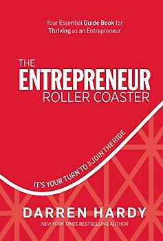 The Entrepreneur Roller Coaster: Why Now Is the Time to #jointheride: It's Your Turn to #Jointheride
