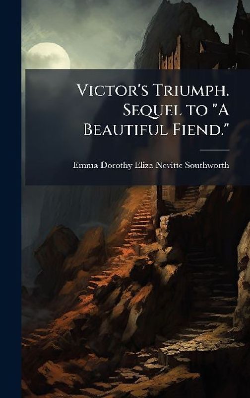 Victor's Triumph. Sequel to "A Beautiful Fiend."