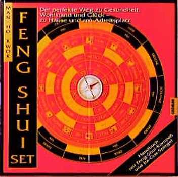Feng-Shiu-Set. Der perfekte Weg zur Gesundheit, Wohlstand und Glück - zuhause und am Arbeitsplatz. Handbuch mit Feng-Shui-Kompass und Ba-Gua-Spiegel