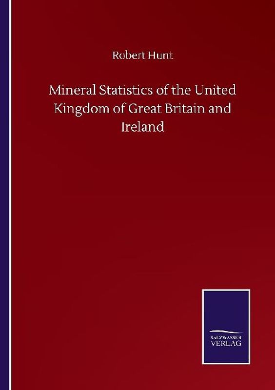 Mineral Statistics of the United Kingdom of Great Britain and Ireland
