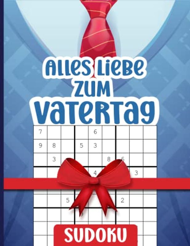 Alles Liebe Zum Vatertag | Sudoku - 200 Rätsel schwer mit Lösungen: Vatertagsgeschenke für Papa Vater Opa Papi - Rätselbuch zum Verschenken