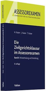 Die Zivilgerichtsklausur im Assessorexamen