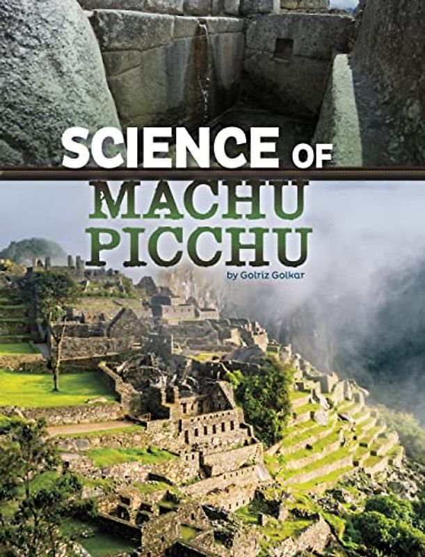 Science of Machu Picchu (The Science of History)