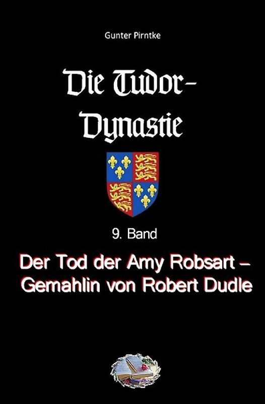 Die Tudor-Dynastie / Der Tod der Amy Robsart – Gemahlin von Robert Dudley (Illustriert)