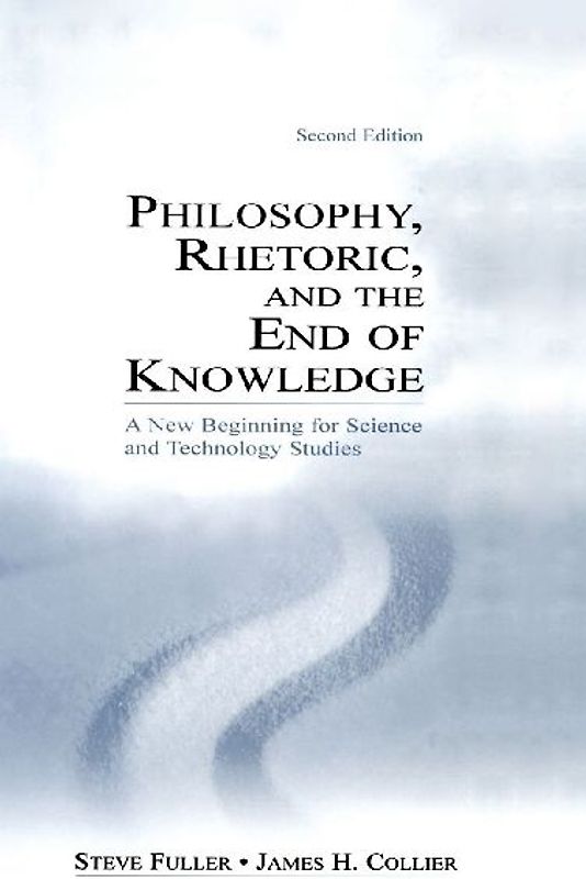 Philosophy, Rhetoric, and the End of Knowledge