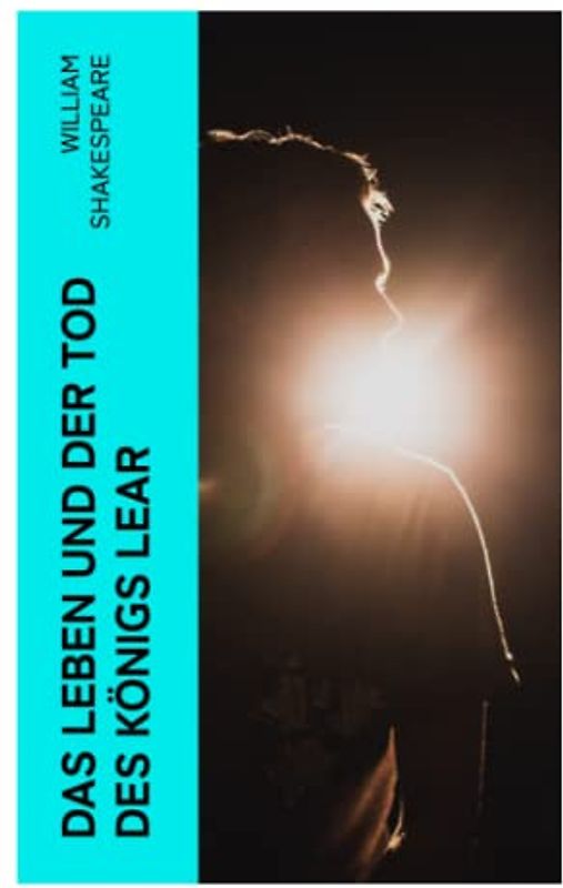 Das Leben und der Tod des Königs Lear