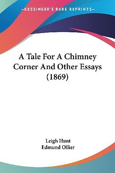A Tale For A Chimney Corner And Other Essays (1869)