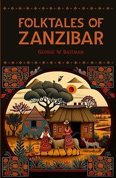 Folktales of Zanzibar: Contains 10 folktales told by natives of the East Coast of Africa