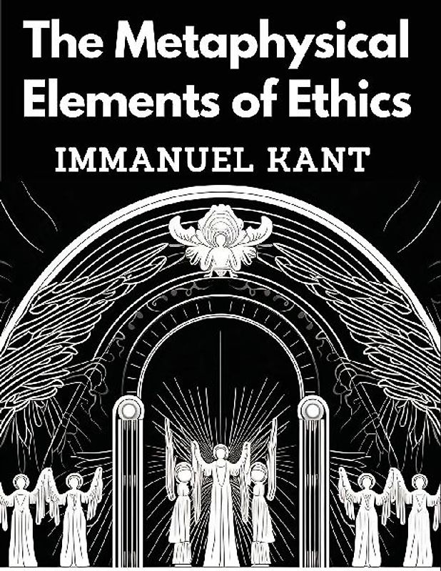 The Metaphysical Elements of Ethics