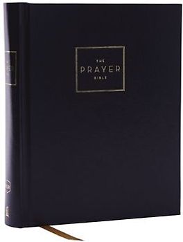 The Prayer Bible: Pray God's Word Cover to Cover (Nkjv, Hardcover, Red Letter, Comfort Print)