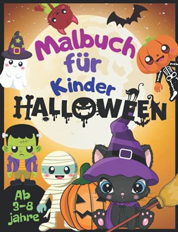 Halloween Malbuch für Kinder ab 3-8 Jahre: Malbuch für Jungen und Mädchen. Halloween-Tiere, Vampire, Zauberer, Geister, Kürbisse und vieles mehr zum Kritzeln und Ausmalen
