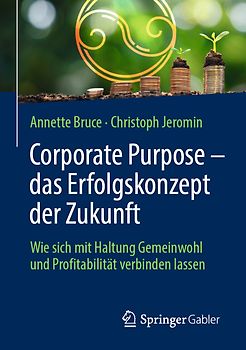 Corporate Purpose – das Erfolgskonzept der Zukunft